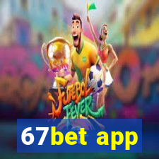 67bet app